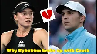 WHY ELENA RYBAKINA BROKE UP WITH COACH AMIDST US OPEN 2024