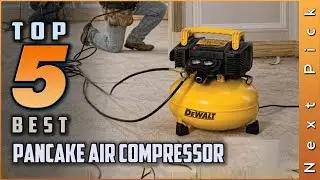 Top 5 Best Pancake Air Compressor Review in 2024