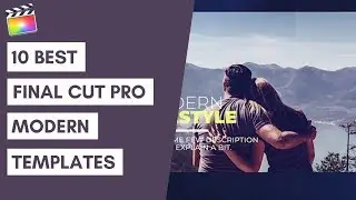 10 Best Final Cut Pro Modern Templates