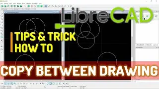 LibreCAD How To Copy Between Drawings