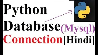 Complete Database Connection In PYTHON With Mysql In [ HINDI ]