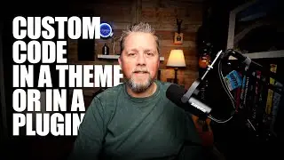 Custom Code in a Custom Theme or Plugin | Where to put WordPress Custom Code