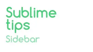 Sublime Tips: Sidebar