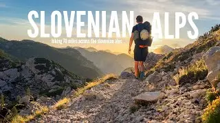 Hiking 70 Miles Across the Slovenian Alps