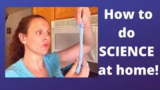 How To Do Science At Home