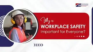 Why is Workplace Safety Important for Everyone