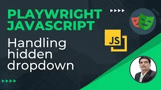 Playwright with Javascript | How to Handle Hidden Items in DropDown | Part 15