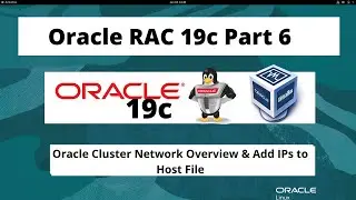 Oracle RAC 19c On Oracle Linux 8.5 - Part  6 - Oracle Cluster Network Overview & Add IPs to HostFile