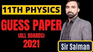 11th Class | Physics | Guess Paper 2021 | FSc Part 1 Physics Guess Paper 2021 | Inter Part 1 Physics