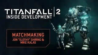 Titanfall 2 – Inside Development: Matchmaking