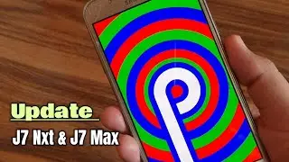 Samsung Galaxy J7 Max & J7 Nxt New Software Update ?