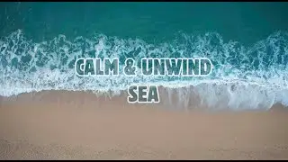 CALM & UNWIND - SEA