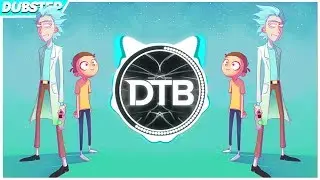 Rick and Morty - I Am Alive (Bombs Away Dubstep Remix)