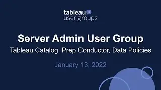 Tableau Server Admins User Group - January 13, 2022