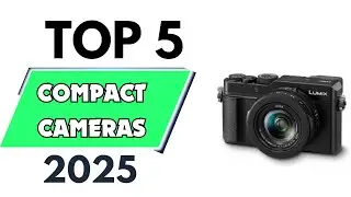 Top 5 best Compact Cameras of 2025 [don’t buy one before watching this]