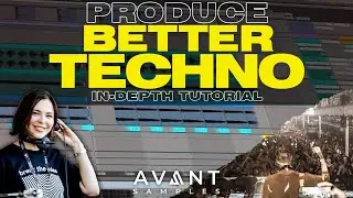 How To Produce TECHNO! In Depth Tutorial + Samples! [Like Adam Beyer, Deborah De Luca, Amelie Lens]