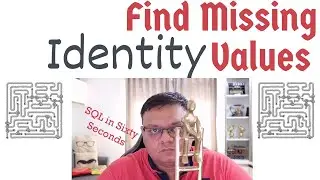 Find Missing Identity - SQL in Sixty Seconds 195