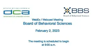 Board of Behavioral Sciences Meeting- February 2, 2023 - 1 of 2