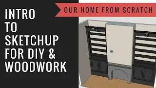 Intro to Sketchup 2017 for DIY and Woodwork Lesson 1