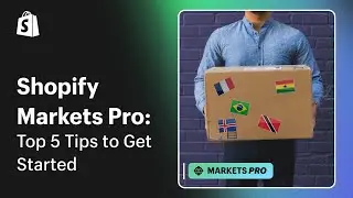 Managed Markets (formerly Shopify Markets Pro) || Top 5 Tips to Get Started