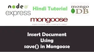 ExpressJS Mongoose MongoDB Tutorial - 16 - Insert In MongoDB Using Mongoose Save Function - Hindi
