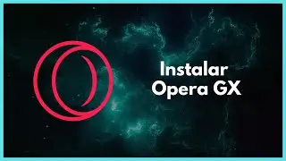 Como Instalar Opera GX