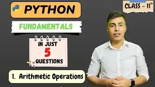 P1. Arithmetic Operations | Python Fundamentals | Class 11th