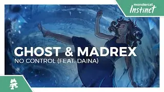 GISHIN & MADREX - No Control (feat. DAINA) [Monstercat Release]