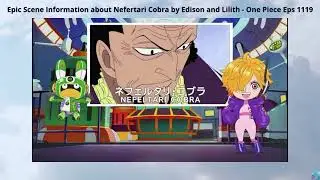 Epic Scene Information about Nefertari Cobra by Edison and Lilith - One Piece Eps 1119