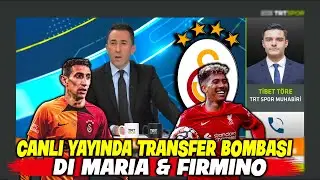 Canlı Yayında Belli Oldu !! Di Maria & Firmino !! l Transfer Gündemi l GALATASARAY