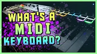 What is a MIDI Keyboard? | Choosing a MIDI Keyboard | What to Look For MIDI Controller