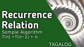 TIME COMPLEXITY OF A RECURRENCE RELATION WITH SAMPLE ALGORITHM (PART 2) | ALGORITM AND COMPLEXITY