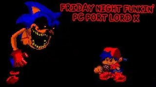 VS Lord X | Sonic.EXE Pc Port Mod - Friday Night Funkin'