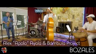 Alex “Apolo” Ayala & Bámbula Project perform BOZALES