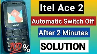 itel ace 2 automatic switch off problem || itel ace 2n auto off problem solution