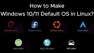 How to Make Windows 10/11 Default OS in Linux?