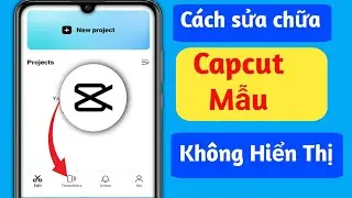 Cách sửa lỗi mẫu Capcut không hiển thị (2024) || Mẫu Capcut không hiển thị