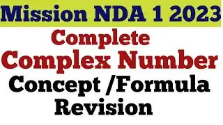 NDA 1 2023 || Complex Number ||  Complete Concept Revision