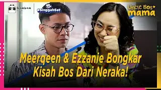 Meerqeen & Ezzanie Bongkar Kisah Bos Dari Neraka! | Singgah Set