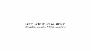 How to Set Up TP-Link Wi-Fi Router (Archer AX90, etc.)