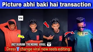 Picture Abhi Baki Hai Reels Editing | Dress Change transition | picture abhi baki hai video editing