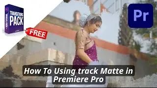 how to create ink transition in premiere pro  || How To Using track Matte in Premiere Pro