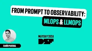 From prompt to observability: MLOps & LLMOps - Data Science Festival