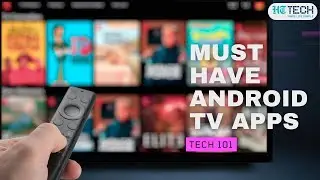 Must Have Android Tv Apps | Tech 101 | HT Tech