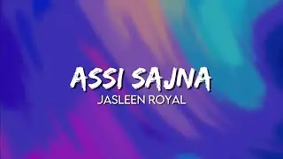 Jasleen Royal - Assi Sajna ( Lyrics )