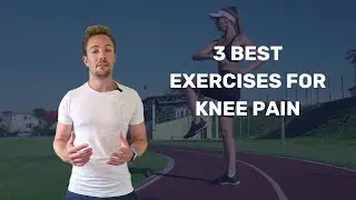 What are the 3 best exercises for knee pain?