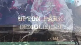 Upton Park Demolished