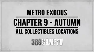 Metro Exodus Chapter 9 Autumn Collectibles Locations (Diaries / Postcards) - Collectibles Guide