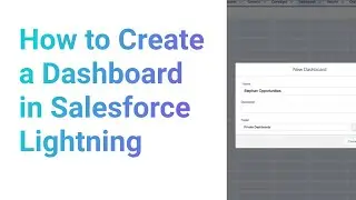 How to Create a Dashboard in Salesforce Lightning