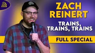 Zach Reinert | Trains, Trains, Trains (Full Comedy Special)